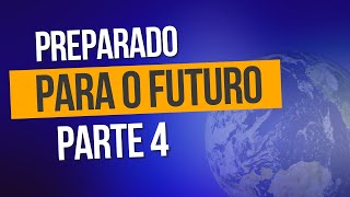 Preparado para o futuro  Parte IV [upl. by Albertine985]