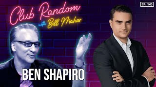 Ben Shapiro  Club Random with Bill Maher [upl. by Ortrud]