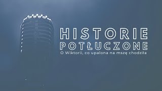 Historie potłuczone 115 O Wiktorii co upalona na mszę chodziła [upl. by Yewed885]