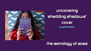 Uncovering the Secrets of Shedding Shadows  The Astrology of 2025 Cover [upl. by Macswan]