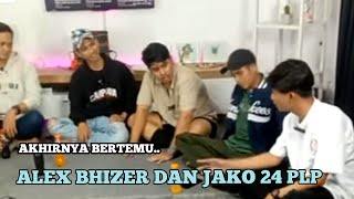 KLARIFIKASI ALEX BHIZER DAN JAKO 24 PLP AKHIRNYA BERTEMU [upl. by Killoran]