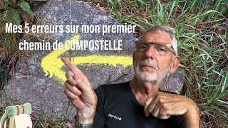 Mes 5 erreurs sur mon premier chemin de Compostelle robineauchristian [upl. by Charmion]