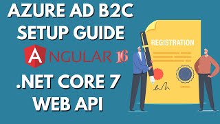 Azure AD B2C Setup User Flows App Registration amp Integration with NET Core 7 API and Angular 16 [upl. by Enytsirk]