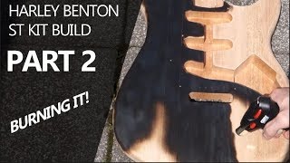 Burning a Guitar  Linseed Oil Finish  Harley Benton Kit Build Part 2 Shou Sugi Ban [upl. by Lukas425]