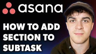 How to Add Section to Subtask in Asana Full 2024 Guide [upl. by Athalia]