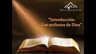 Introducción Los atributos de Dios [upl. by Coulter]