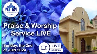 Praise amp Worship Service 2nd June 2024 [upl. by Azelea]