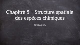 CH5  Structure spatiale des espèces chimiques  TSTL [upl. by Eyla]