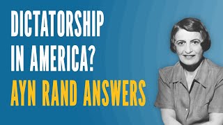 Dictatorship in America Ayn Rand Answers [upl. by Imena]