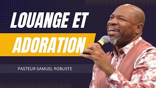 BEST ADORATION ET LOUANGE 2024  2025 ✝️ PASTEUR SAMUEL ROBUSTE 🙌 livestream [upl. by Keviv]