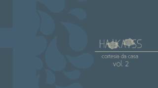 Haikaiss  Cortesia da Casa Pt 2 Full Album HQ [upl. by Nomzzaj123]