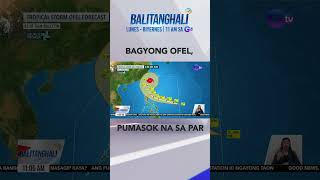 PAGASA Bagyong Ofel tinutumbok ang hilaga o gitnang Luzon shorts  Balitanghali [upl. by Bogart]