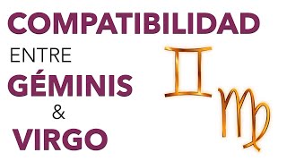 Compatibilidad GÉMINIS y VIRGO ♊ ♍ ¿Es posible una compatibilidad [upl. by Martijn]