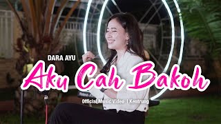 Dara Ayu  Aku Cah Bakoh Official Music Video  KENTRUNG [upl. by Sihtnyc]