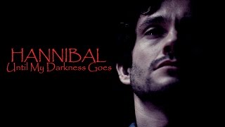 Hannibal  Will Graham  Until My Darkness Goes [upl. by Akirahs]