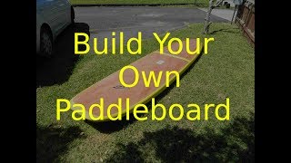 TRex Paddleboard Build Part 1 [upl. by Alamap]