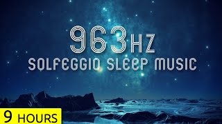 963Hz  Pineal Gland Activation  Sleep Music  Solfeggio Sleep Meditation Music [upl. by Rolf310]