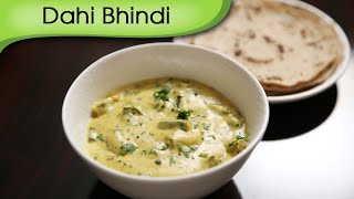 Dahi Bhindi  Okra In Yogurt Gravy  Easy To Make Main Course Recipe By Ruchi Bharani [upl. by Hajidak]