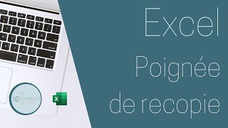 Excel  La poignée de recopie Copie et incrémentation [upl. by Hieronymus]