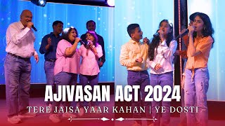 Tere Jaisa Yaar Kahan  Ye Dosti  Ajivasan Students  ACT 2024 [upl. by Newob]