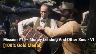 RDR2  Mission 75  Money Lending And Other Sins  VI 100 Gold Medal [upl. by Ramso661]