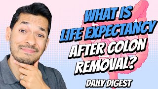 What Is Life Expectancy After Colon Removal [upl. by Nahgem]