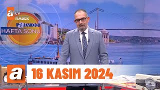 atvde Hafta Sonu  16 Kasım 2024 [upl. by Neumann]