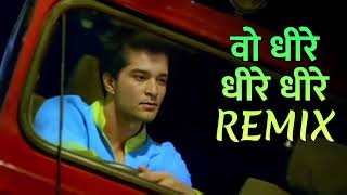 Woh Dheere Dheere Dheere Remix DJ Madan Verma [upl. by Riggins]