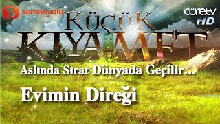 Küçük Kıyamet 63 Bölüm quotEvimin Direğiquot HD  Samanyolu Tv  Küre Tv [upl. by Calia48]