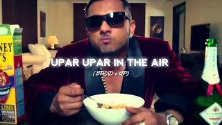 Breakup Party  Upar Upar In The Air Sped  Up Yo Yo Honey Singh [upl. by Mcneely]