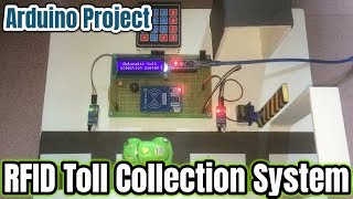 RFID Based Automatic Toll Collection System Using Arduino [upl. by Phiona]