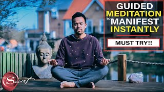 The Most Powerful Guided Meditation to Manifest What You Want in Life  Instant Results Must Try [upl. by Kiah422]