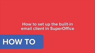 How to set up the builtin email client in SuperOffice  SuperOffice CRM 8 [upl. by Yartnod623]