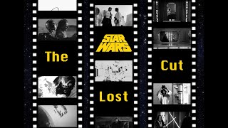 quotStar Wars The Lost Cutquot Explained [upl. by Aiceled]