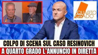 COLPO DI SCENA SUL CASO RESINOVICHA QUARTO GRADO LANNUNCIO IN DIRETTA [upl. by Yrak]