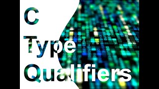 Type Qualifiers in C [upl. by Burne]