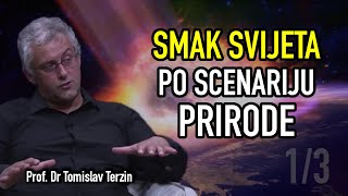 Tomislav Terzin  SMAK SVIJETA PO SCENARIJU PRIRODE 13 [upl. by Atwater]