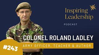 243 Colonel Roland Ladley Army Officer Teacher amp Author leading with Jonathan BowmanPerks MBE [upl. by Shipp609]