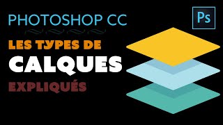 Les types de calques dans Photoshop CC [upl. by Naget]