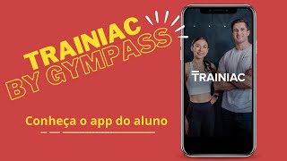 Trainiac by Gympass Conheça o app do ALUNO [upl. by Jala803]