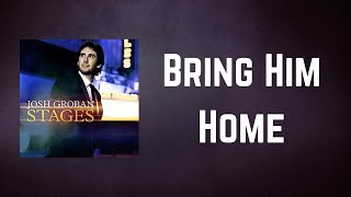 Josh Groban  Bring Him Home Lyrics [upl. by Hartnett]