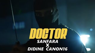 Sanfara ft Didine Canon 16  Doctor Clip Officiel [upl. by Brice]