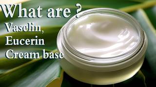 what is Eucerin Vaselin and Cream base [upl. by Eelame]