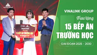 Vinalink Group  Trao Tặng 15 Bếp Ăn Trường Học Giai Đoạn 2025  2030 [upl. by Duyne293]