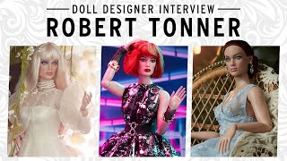 Robert Tonner Fashion Doll Designer Artist Interview [upl. by Bevin738]