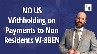 W8BEN Series Update There Should be NO US Withholding on Payments to Non Residents [upl. by Winou]