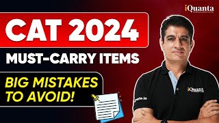 CAT 2024 MustCarry Items amp Big Mistakes to Avoid on Exam Day [upl. by Fendig214]