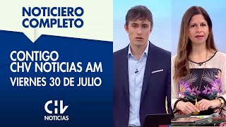 Contigo CHV Noticias AM  Viernes 30 de julio de 2021 [upl. by Joelynn]