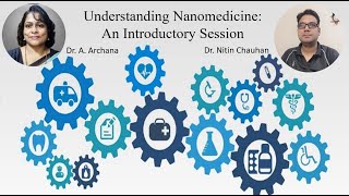 Understanding Nanomedicine An Introductory Session Dr Nitin Chauhan [upl. by Mclain]