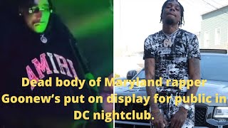 Dead body of Maryland rapper Goonew’s put on display for public in DC nightclub Life about data [upl. by Boatwright]